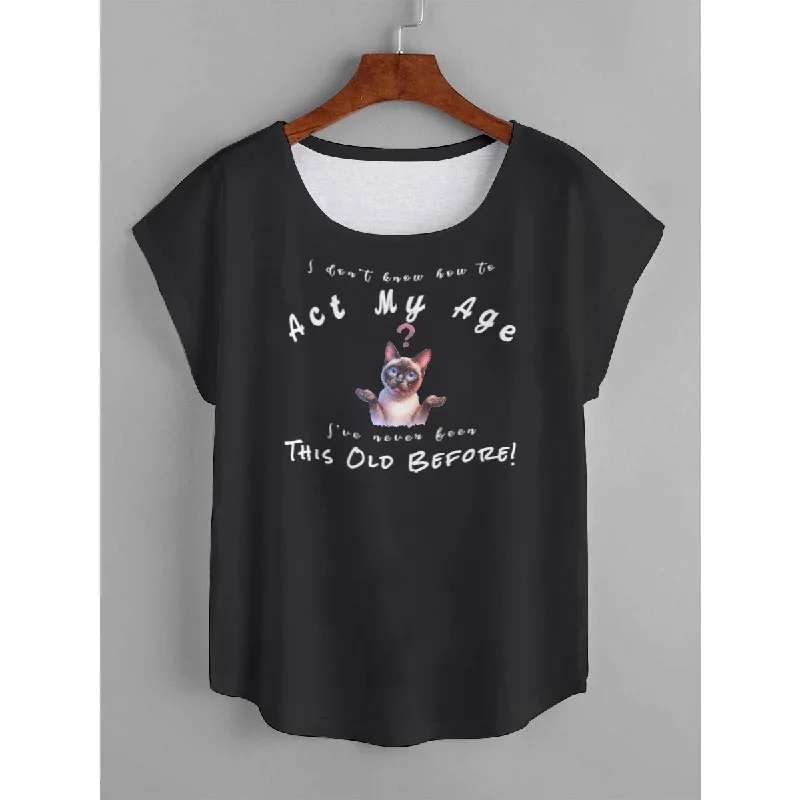 I Don't Know How to Act My Age Women's Siamese Cat T-shirt Solid Print Embellished