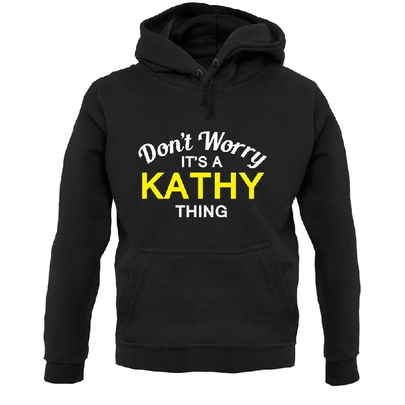 Don't Worry It's a KATHY Thing! Unisex Hoodie Hoodie with Oversized Fit Loose Comfortable