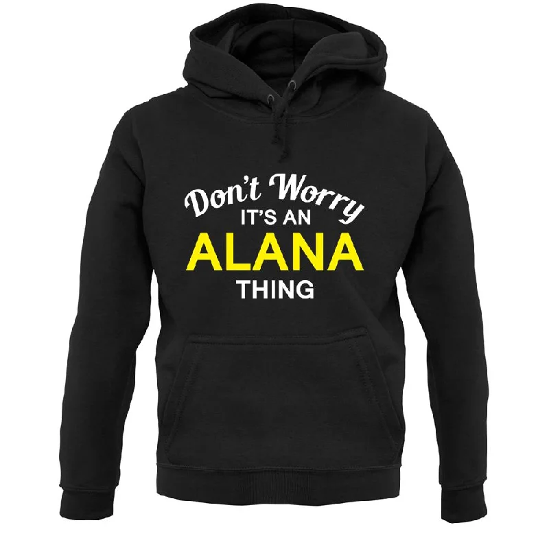 Don't Worry It's an ALANA Thing! Unisex Hoodie Hoodie with Neon Bright Vibrant